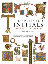 Book Cover for Illuminated Initials in Full Color by Carol Belanger Grafton