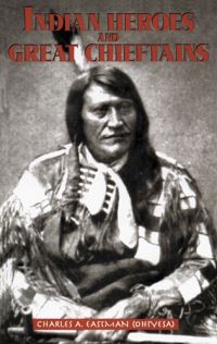 Book Cover for Indian Heroes and Great Chieftains by Charles A Eastman