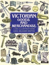 Book Cover for Victorian Goods and Merchandise by Carol Belanger Grafton