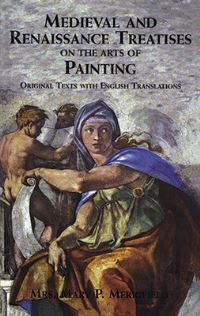 Book Cover for Medieval and Renaissance Treatises on the Arts of Painting by Mary P Merrifield