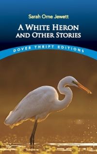Book Cover for A White Heron, and Other Stories by Sarah Orne Jewett