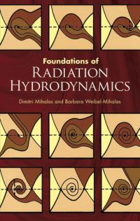 Book Cover for Foundations of Radiation Hydrodynamics by Dimitri Mihalas, Barbara WeibelMihalas