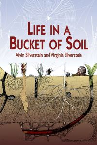Book Cover for Life in a Bucket of Soil by Alvin Silverstein, Virginia B Silverstein, Elsie Wrigley