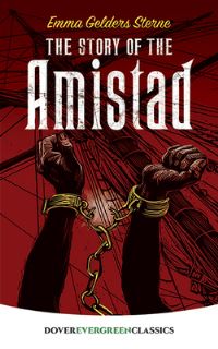Book Cover for The Story of the Amistad by Emma Gelders Sterne