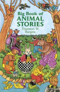 Book Cover for Big Book of Animal Stories / Thornton W. Burgess ; Original Illustrations by George Kerr and Harrison Cady, Adapted by Thea Kliros by Thornton W Burgess, George Kerr, Harrison Cady
