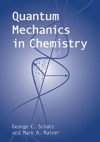 Book Cover for Quantum Mechanics in Chemistry by George C Schatz, Mark A Ratner