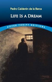 Book Cover for Life Is a Dream by Pedro Calderón de la Barca, Stanley Appelbaum