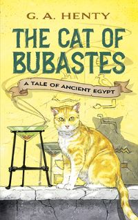 Book Cover for The Cat of Bubastes by G A Henty