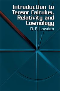 Book Cover for Introduction to Tensor Calculus, Relativity, and Cosmology by Derek F Lawden