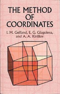 Book Cover for The Method of Coordinates by I M Gelfand, E G Glagoleva, A A Kirillov