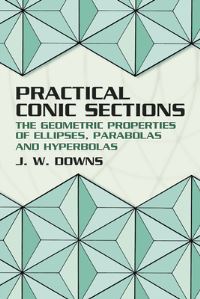 Book Cover for Practical Conic Sections by J W Downs