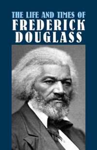 Book Cover for The Life and Times of Frederick Douglass by Frederick Douglass