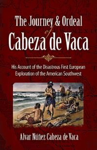 Book Cover for The Journey and Ordeal of Cabeza De Vaca by Alvar Núñez Cabeza de Vaca