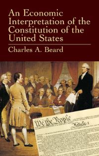 Book Cover for An Economic Interpretation of the Constitution of the United States by Charles A Beard