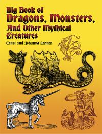 Book Cover for Big Book of Dragons, Monsters, and Other Mythical Creatures by Ernst Lehner, Johanna Lehner