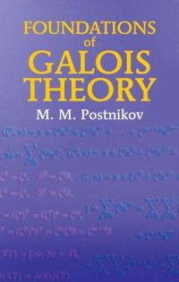 Book Cover for Foundations of Galois Theory by M M Postnikov
