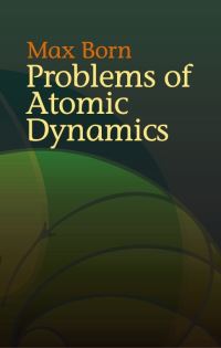 Book Cover for Problems of Atomic Dynamics by Max Born