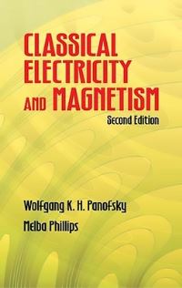 Book Cover for Classical Electricity and Magnetism by Wolfgang K H Panofsky, Melba Phillips
