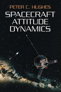 Book Cover for Spacecraft Attitude Dynamics by Peter C Hughes