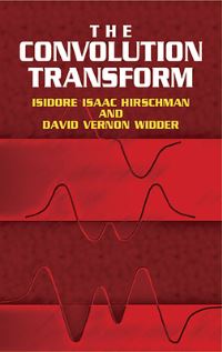 Book Cover for The Convolution Transform by I I Hirschman, D V Widder