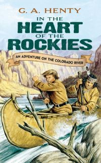 Book Cover for In the Heart of the Rockies by G A Henty