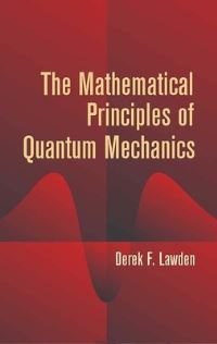 Book Cover for The Mathematical Principles of Quantum Mechanics by Derek F Lawden