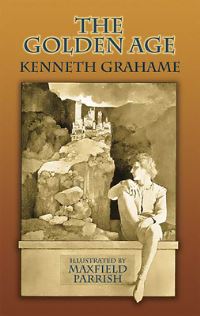 Book Cover for The Golden Age by Kenneth Grahame, Maxfield Parrish