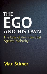 Book Cover for The Ego and His Own by Max Stirner, James Joseph Martin