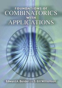 Book Cover for Foundations of Combinatorics With Applications by Edward A Bender, S Gill Williamson