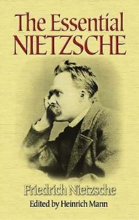 Book Cover for The Essential Nietzsche by Friedrich Wilhelm Nietzsche, Heinrich Mann
