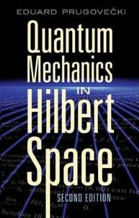 Book Cover for Quantum Mechanics in Hilbert Space by Eduard Prugovecki