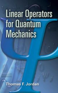 Book Cover for Linear Operators for Quantum Mechanics by Thomas F Jordan