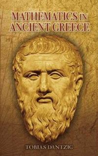 Book Cover for Mathematics in Ancient Greece by Tobias Dantzig
