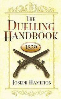 Book Cover for The Duelling Handbook, 1829 by Joseph Hamilton