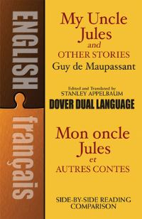 Book Cover for My Uncle Jules and Other Stories/Mon Oncle Jules Et Autres Contes by Guy De Maupassant, William R Cobb
