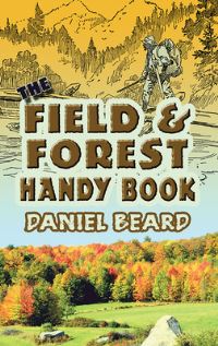 Book Cover for The Field and Forest Handy Book by Daniel Carter Beard