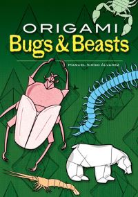 Book Cover for Origami Bugs & Beasts by Manuel Sirgo Álvarez