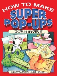 Book Cover for How to Make Super Pop-Ups by Joan Irvine, Linda Hendry