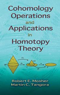 Book Cover for Cohomology Operations and Applications in Homotopy Theory by Robert E Mosher, Martin C Tangora