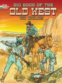 Book Cover for Big Book of the Old West to Color by Peter F Copeland, David Rickman, E Lisle Reedstrom