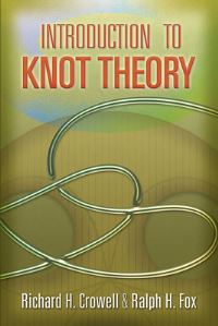 Book Cover for Introduction to Knot Theory by Richard H Crowell, Ralph H Fox