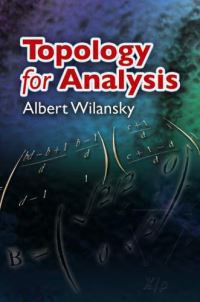 Book Cover for Topology for Analysis by Albert Wilansky