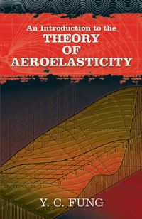Book Cover for An Introduction to the Theory of Aeroelasticity by Y C Fung