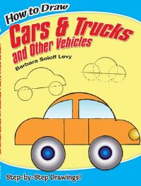 Book Cover for How to Draw Cars and Trucks and Other Vehicles by Barbara Levy