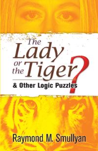 Book Cover for The Lady or the Tiger? & Other Logic Puzzles by Raymond M Smullyan