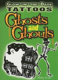 Book Cover for Glow-In-The-Dark Tattoos Ghosts and Ghouls by Marty Noble