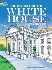 Book Cover for The History of the White House Coloring Book by Steven James Petruccio, Coloring Books