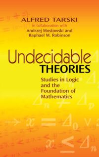 Book Cover for Undecidable Theories by Alfred Tarski, Andrzej Mostowski, Raphael M Robinson