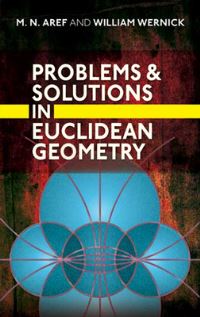 Book Cover for Problems and Solutions in Euclidean Geometry by M N Aref, William Wernick
