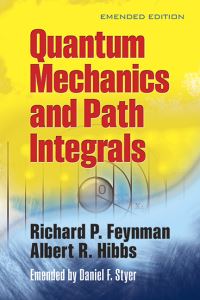 Book Cover for Quantum Mechanics and Path Integrals by Richard P Feynman, Albert R Hibbs, Daniel F Styer
